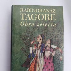 Libros: OBRA SELECTA. - RABINDRANATH TAGORE. TDK740B. Lote 364144901