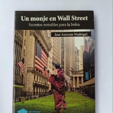 Libros: UN MONJE EN WALL STREET SECRETOS RENTABLES PARA LA BOLSA. - JOSE ANTONIO MADRIGAL. TDK740B. Lote 364145191