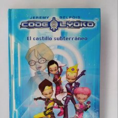 Libros: CODE LYOKO: EL CASTILLO SUBTERRANEO (CODIGO LYOKO). - JEREMY BELPOIS. TDK740B. Lote 364145496