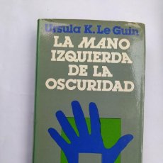 Libros: LA MANO IZQUIERDA DE LA OSCURIDAD. - URSULA K. LE GUIN. TDK740B. Lote 364146926