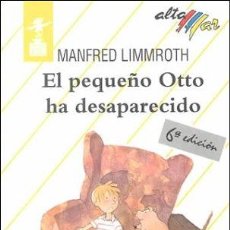 Libros: PEQUEÑO OTTO HA DESAPARECIDO, EL (ALTAMAR (ANTIGUA)). Lote 364157966