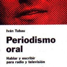 Libros: PERIODISMO ORAL : HABLAR Y ESCRIBIR PARA RADIO Y TELEVISION (PAPELES DE COMUNICACION). Lote 364164541