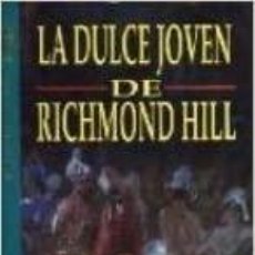 Libros: LA DULCE JOVEN DE RICHMOND HILL. Lote 364164581