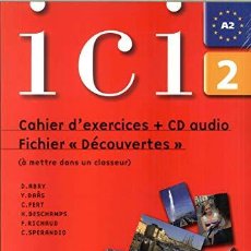 Libros: MÉTHODE ICI NIVEAU 2: CAHIER D'EXERCICES + FICHIER ”DÉCOUVERTES”. Lote 364198541
