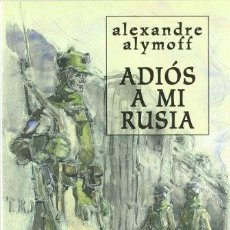 Libros: ADIOS A MI RUSIA (NARRATIVA INEDITA). Lote 364198586