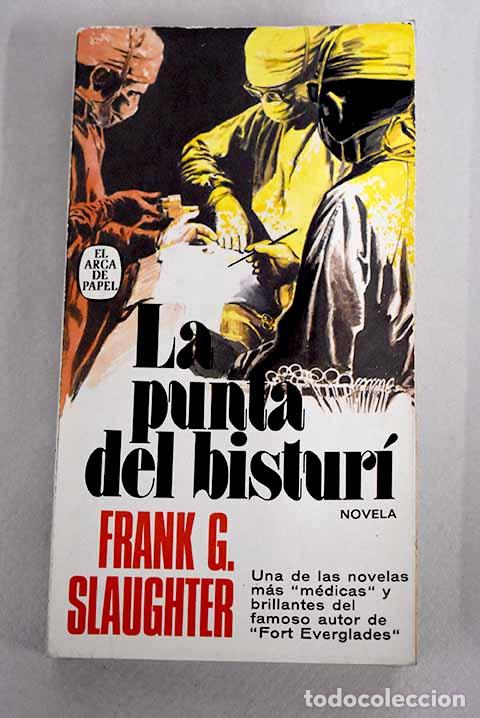 Libros: La punta del bistur&iacute;.- Slaughter, Frank G. - Foto 1