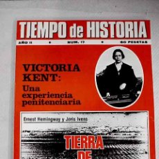 Libros: TIEMPO DE HISTORIA, NÚMERO 17: VICTORIA KENT: UNA EXPERIENCIA PENITENCIARIA ; TIERRA DE ESPAÑA. Lote 364205921