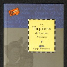 Libros: LOS TAPICES DE LA SEO - ÁLVARO CAPALVO, Mª SANCHO MENJÓN, RICARDO CENTELLAS. Lote 364243661