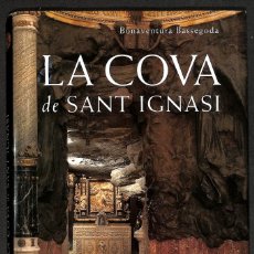 Libros: LA COVA DE SANT IGNASI (PATRIMONI ARTÍSTIC DE LA CATALUNYA CENTRAL) - BASSEGODA I HUGAS, BONAVENTURA. Lote 364247631