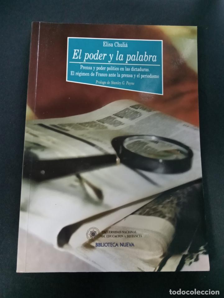 Libros: Elisa Chuli&aacute; - El poder y la palabra. Prensa y poder pol&iacute;tico en las dictaduras. El r&eacute;gimen de Franc - Foto 1
