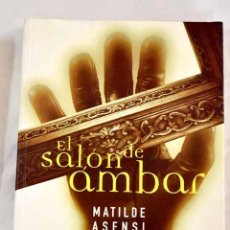Libros: EL SALÓN DE ÁMBAR.- ASENSI, MATILDE. Lote 364558696