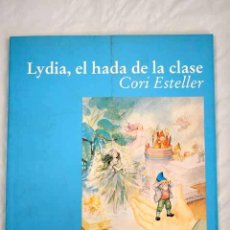 Libros: LYDIA, EL HADA DE LA CLASE.- ESTELLER, CORI. Lote 364558841