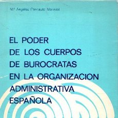 Libros: EL PODER DE LOS CUERPOS DE BURÓCRATAS EN LA ORGANIZACIÓN ADMINISTRATIVA ESPAÑOLA - PERNAUTE MONREAL,. Lote 364588191