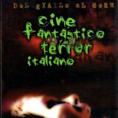Libros: CINE FANTÁSTICO Y DE TERROR ITALIANO. DEL GIALLO AL GORE - AGUILAR, CARLOS. Lote 364588281