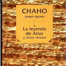Libros: LA LEYENDA DE AITOR Y OTROS RELATOS - CHAHO, J. AUGUSTIN. Lote 364588301