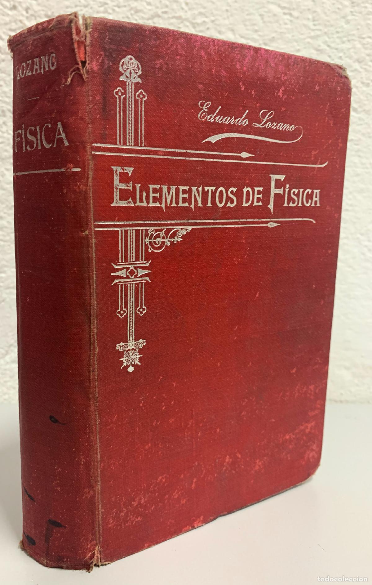Libros: ELEMENTOS DE FISICA - D. EDUARDO LOZANO Y PONCE DE LEON - Foto 1