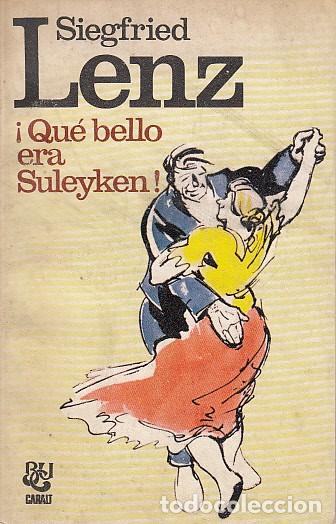 Libros: QUE BELLO ERA SULEYKEN - LENZ, SIEGFRIED - Foto 1