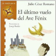 Libros: EL ÚLTIMO VUELO DEL AVE FÉNIX (LA BRÚJULA - SERIE NARANJA) (9788428537513). Lote 365013991