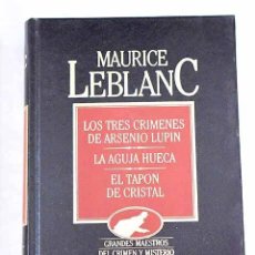 Libros: LOS TRES CRIMENES DE ARSENIO LUPÍN-LA AGUJA HUECA-EL TAPÓN DE CRISTAL (9788475305585). Lote 365034511