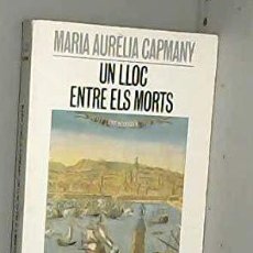 Libros: UN LLOC ENTRE ELS MORTS: PREMI SANT JORDI 1968 (EL CANGUR) (9788429730715). Lote 365063091
