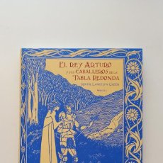 Libros: EL REY ARTURO Y SUS CABALLEROS DE LA TABLA REDONDA - ROGER LANCELYN GREEN - SIRUELA. Lote 365064281