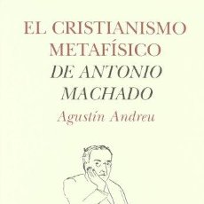 Libros: EL CRISTIANISMO METAFÍSICO DE ANTONIO MACHADO (HISPÁNICAS) (9788481916355). Lote 365078891