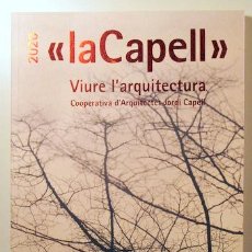 Libros: CAPELL, JORDI - LA CAPELL. VIURE L'ARQUITECTURA - BARCELONA 2020 - MOLT IL·LUSTRAT - CATÀLEG DE PROD. Lote 365243616