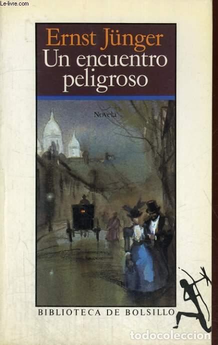 Libros: UN ENCUENTRO PELIGROSO - ERNST JUNGER - Foto 1