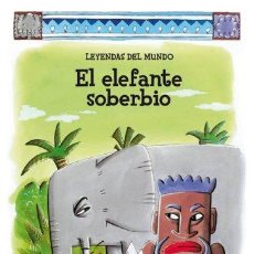 Libros: EL ELEFANTE SOBERBIO (LEYENDAS DEL MUNDO) (9788424183042). Lote 365292686