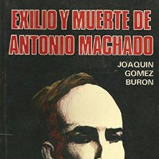 Libros: EXILIO Y MUERTE DE ANTONIO MACHADO (9788473800389). Lote 365321276
