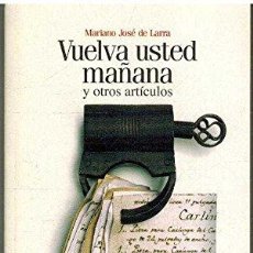 Libros: VUELVA USTED MANANA Y OTROS ARTICULOS (9788498150438). Lote 365419911