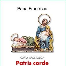 Libros: CARTA APOSTÓLICA ”PATRIS CORDE” CON MOTIVO DEL 150.º ANIVERSARIO DE LA DECLAR... (9788422021759). Lote 365477356