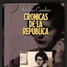 Libros: CRONICAS DE LA REPUBLICA. DEL OPTIMISMO DE 1931 A LAS VÍSPERAS DE LA TRAGEDIA DE 1936 - JOSEFINA CAR. Lote 365782121