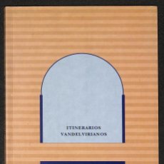 Libros: ITINERARIOS VANDELVIRIANOS - GILA MEDINA, LÁZARO; RUIZ FUENTES, VICENTE MIGUEL. Lote 365786496