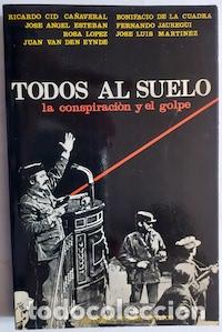 Libros: Todos al suelo. La conspiraci&oacute;n y el golpe - VVAA - Foto 1