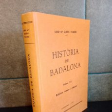 Libros: HISTORIA DE BADALONA. VOLUM III. JOSEP Mª CUYAS I TOLOSA.. Lote 365850961
