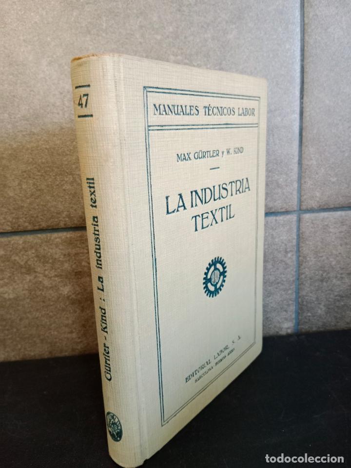 Libros: LA INDUSTRIA TEXTIL. MAX GURTLER Y W. KIND. - Foto 1