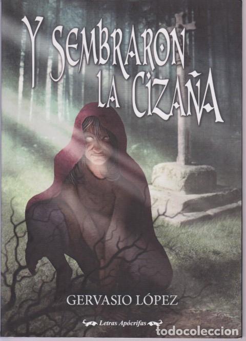 Libros: Y SEMBRARON LA CIZA&Ntilde;A - GERVASIO LOPEZ - Foto 1
