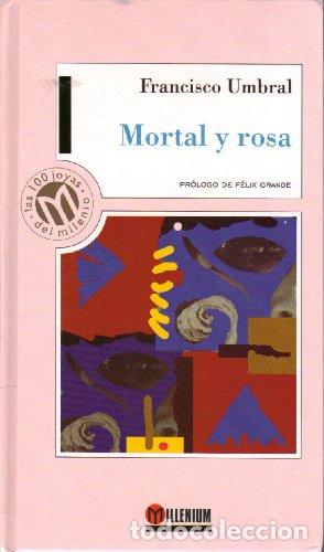 Libri di seconda mano: Mortal y rosa - Francisco Umbral