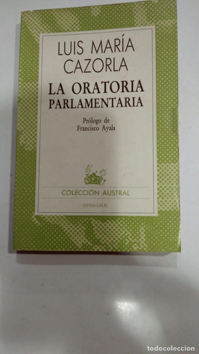 Libros: La oratoria parlamentaria Lu&iacute;s Mar&iacute;a Cazorla - Foto 1