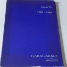 Libros: ESPAI 10 - 1985 - 1986 - EL GUST I LES DIFERENCIES - FUNDACIO JOAN MIRO. Lote 365902451
