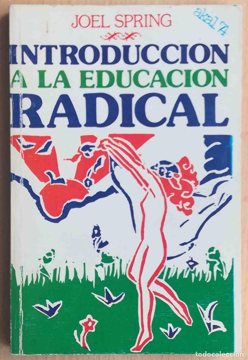 Libros: Introducci&oacute;n a la educaci&oacute;n radical (Joel Spring) Akal 1978 - Foto 1