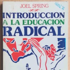 Libros: INTRODUCCIÓN A LA EDUCACIÓN RADICAL (JOEL SPRING) AKAL 1978. Lote 365925646