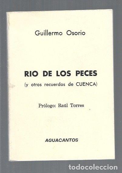 Libros: RIO DE LOS PECES (Y OTROS RECUERDOS DE CUENCA) - OSORIO, GUILLERMO - Foto 4