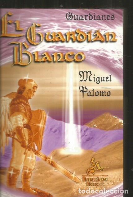 Libros: GUARDIAN BLANCO - EL - PALOMO, MIGUEL - Foto 1