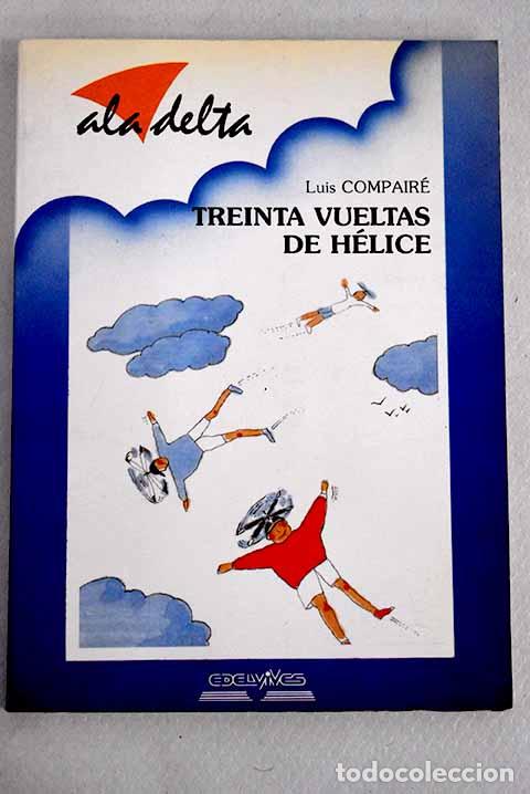 Libros: Treinta vueltas de h&eacute;lice.- Compair&eacute;, Luis - Foto 1