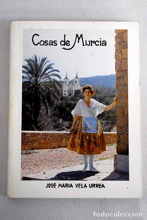 Libros: Cosas de Murcia.- Vela Urrea, Jos&eacute; Mar&iacute;a - Foto 1