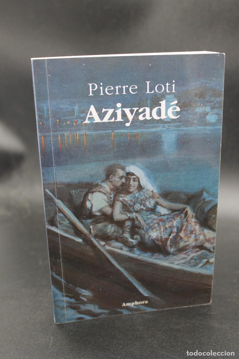 Libros: AZIYAD&Eacute; PIERRE LOTI PRIMERA EDICION 2009 - Foto 1