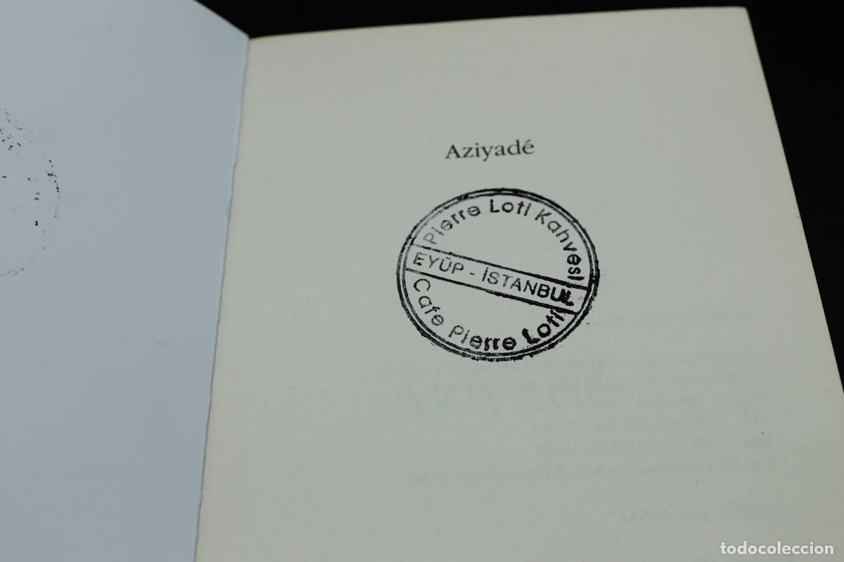 Libros: AZIYAD&Eacute; PIERRE LOTI PRIMERA EDICION 2009 - Foto 3