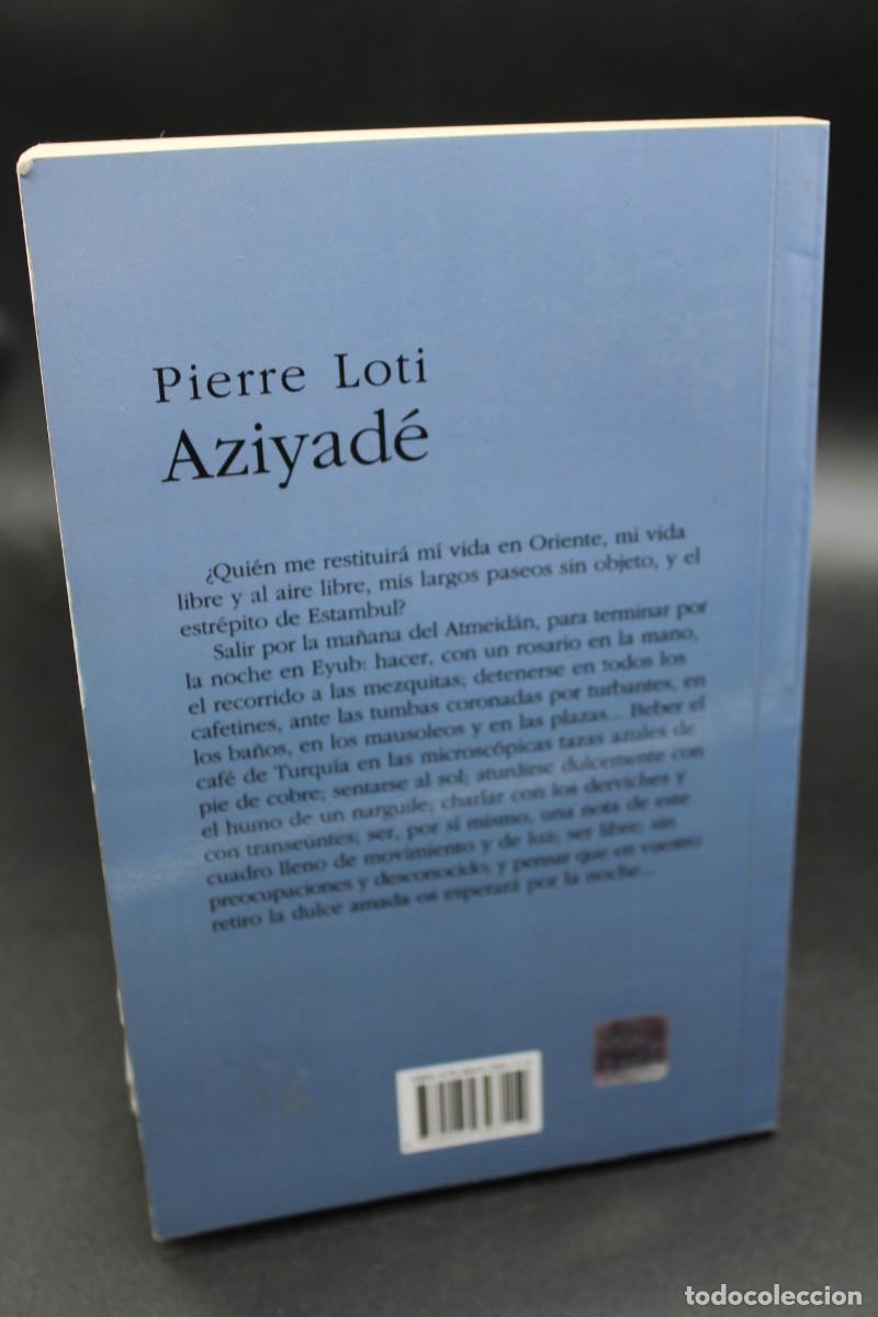 Libros: AZIYAD&Eacute; PIERRE LOTI PRIMERA EDICION 2009 - Foto 4